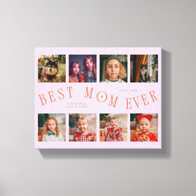 Best Mom Ever 8 Photo Grid Mothers Day Orange Pink Canvas Print (Front)