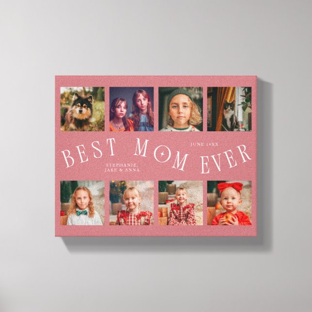 Best Mom Ever 8 Photo Grid Mothers Day Pink Canvas Print (Front)