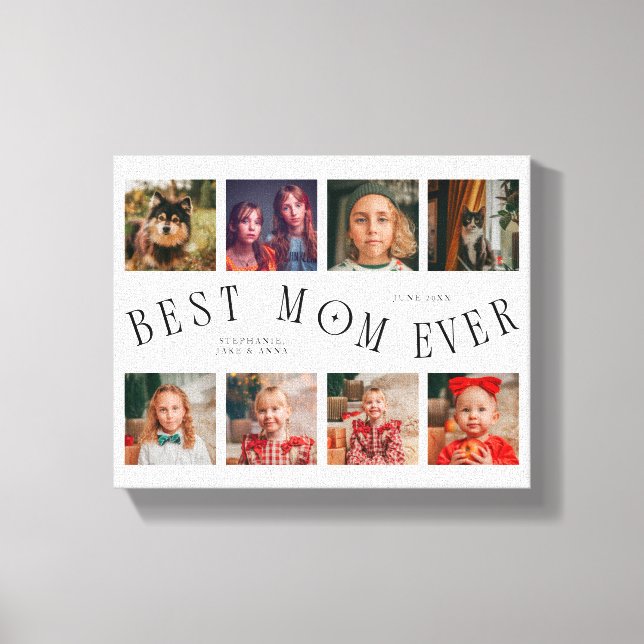 Best Mom Ever | 8 Photo Grid Mother's Day White Canvas Print (Front)