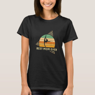 Best Mom Ever Baton Twirling Twirler Majorettes Pr T-Shirt
