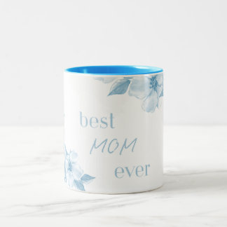 Best Mom Ever Blue Floral Mug