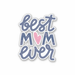 Best Mom Ever Celebration Sticker