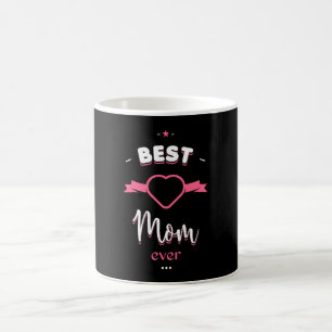Best Mom ever Coffee Mug