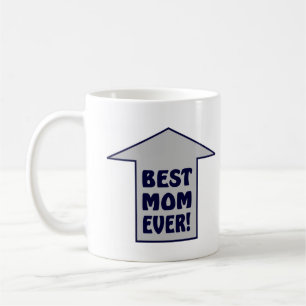 BEST MOM EVER! Coffee Mug