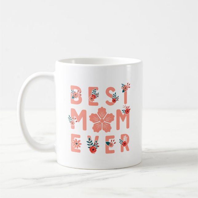 Best Mom Ever Coffee Mug (Left)