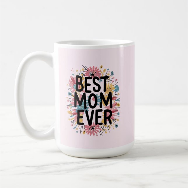 Best mom ever  coffee mug (Left)
