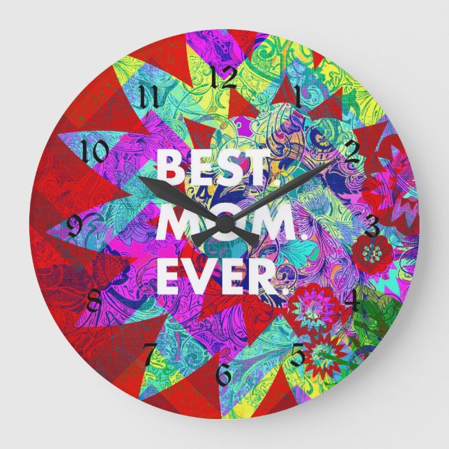 BEST MOM EVER Colourful Floral Mothers Day Gifts Large Clock (Front)