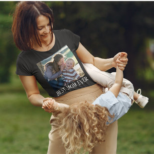 Best Mom Ever, Custom photo Mothers Day Gift T-Shirt
