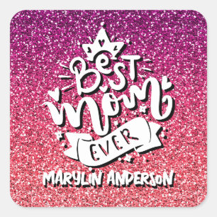 BEST MOM EVER GLITTER CUSTOM TYPOGRAPHY SQUARE STICKER