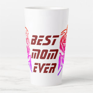 Best MOM Ever- Happy Mother's Day Latte Mug