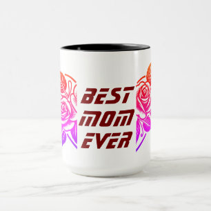 Best MOM Ever- Happy Mother's Day Mug