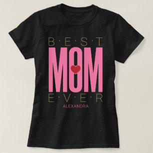 Best Mom Ever Heart Pink Red Gold Customized Name T-Shirt