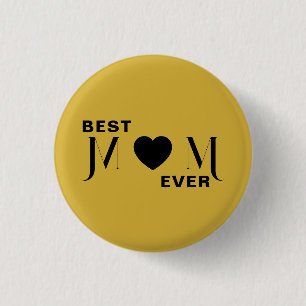 Best Mom Ever Inspirational Button Gift Design