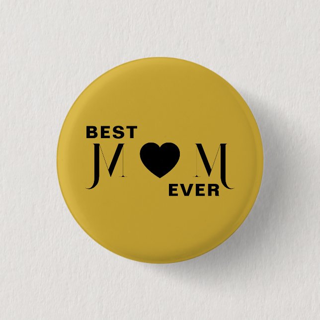 Best Mom Ever Inspirational Button Gift Design (Front)