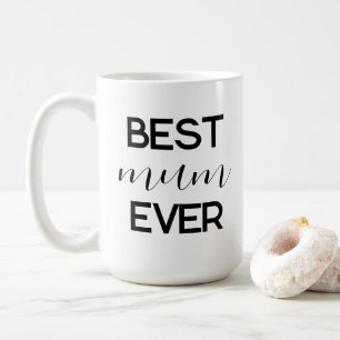 Best Mom Ever Modern Script Mother's Day Gift Coff Coffee Mug
