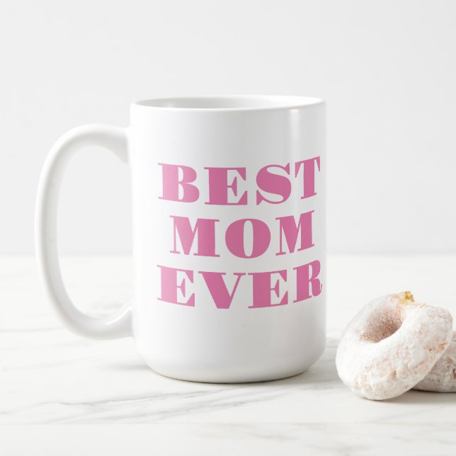 Best Mom Ever Modern Typography Mother's Day Gift  Coffee Mug (With Donut)