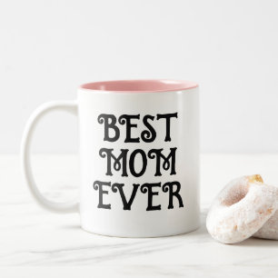 Best Mom Ever Modern Typography Mother's Day Gift  Two-Tone Coffee Mug