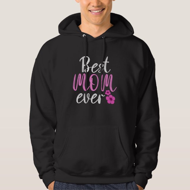 Best Mom Ever Mother Mum Mother s Day Love Thank Y Hoodie (Front)