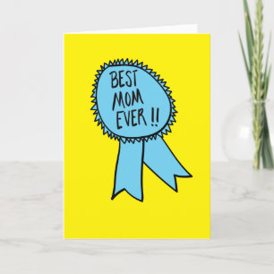 Best Mom Ever! Mother's Day   Birthday Card