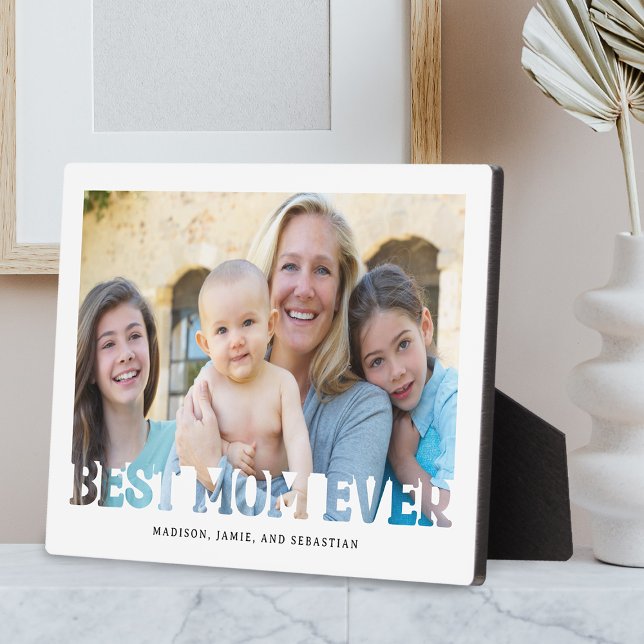 Best Mom Ever Mother's Day Gift Photo Plaque (Creator Uploaded)