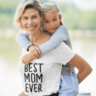 BEST MOM EVER MOTHER'S DAY T-SHIRT