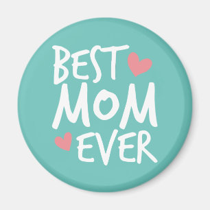 Best Mom Ever Mother's Day Typography Magnet