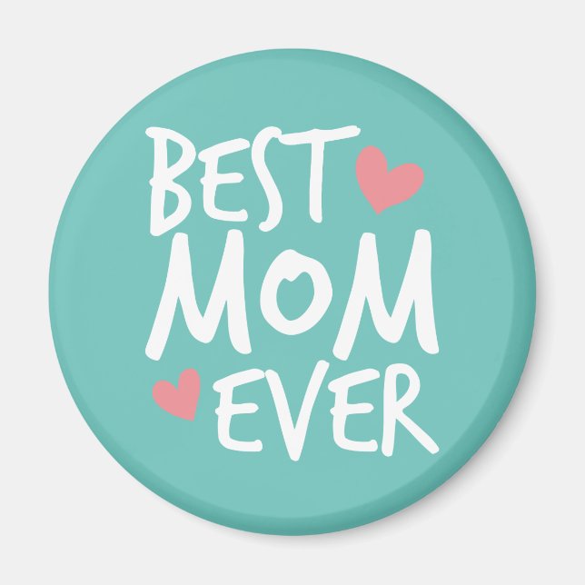 Best Mom Ever Mother's Day Typography | Magnet (Front)