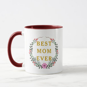 Best Mom Ever Mug - Happy Mother’s Day Gift