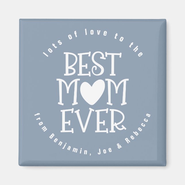 Best Mom Ever Mum Names White Dusty Blue Magnet (Front)