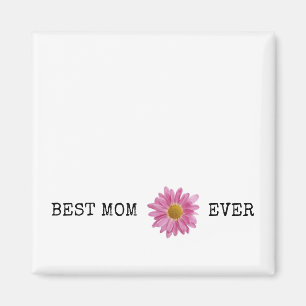BEST MOM EVER Pink Yellow Daisy Kid Love Magnet