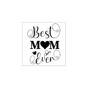 Best Mom Ever Rubber Stamp 