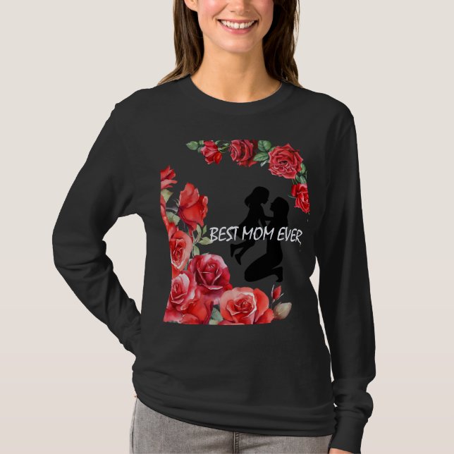 BEST MOM EVER T-Shirt (Front)