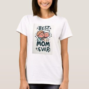 Best Mom Ever T-shirt