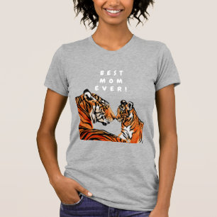 BEST MOM EVER, Tiger mum T-Shirt
