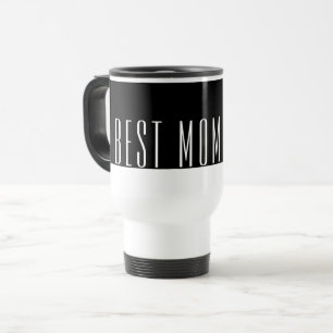 Best MOM Ever Travel Mug
