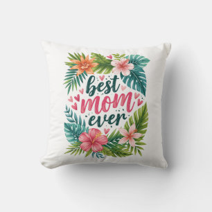 Best Mom Ever Tropical Floral Mother’s Day Photo Cushion