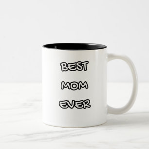 best mom ever Two-Tone coffee mug