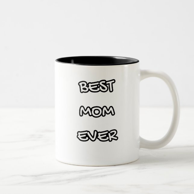 best mom ever Two-Tone coffee mug (Right)