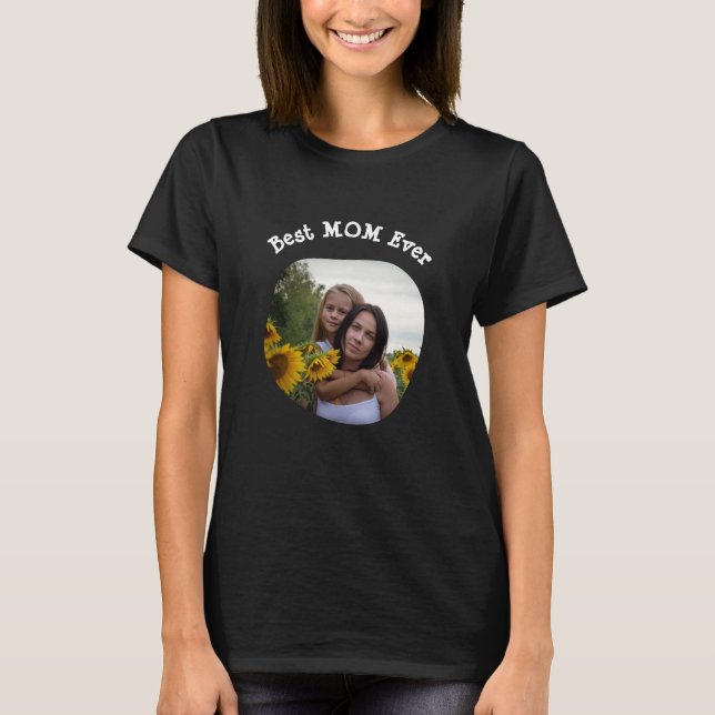 Best MOM Ever upload your square family photo T-Shirt (Front)