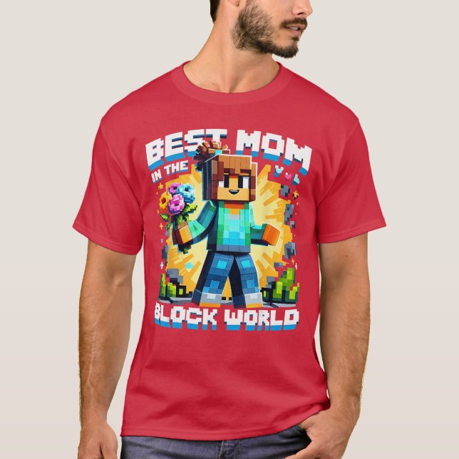 Best Mom in the Block World Pixel Gaming Mother Da T-Shirt (Front)
