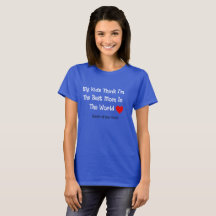 BEST MOM IN THE WORLD MOTHER"S DAY T-SHIRT