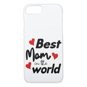 Best Mom In The World Mother's Day iPhone 8/7 Case