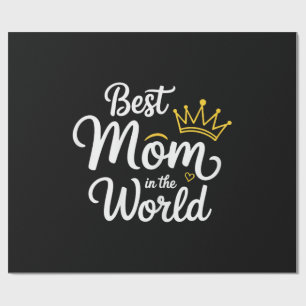 Best Mom In The World Shirt Women Best Mom Ever Mo Wrapping Paper