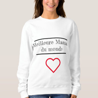 Best Mom in the World Sweatshirt