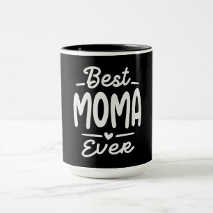 Best Moma Ever Cool Gifts For Moma Mug