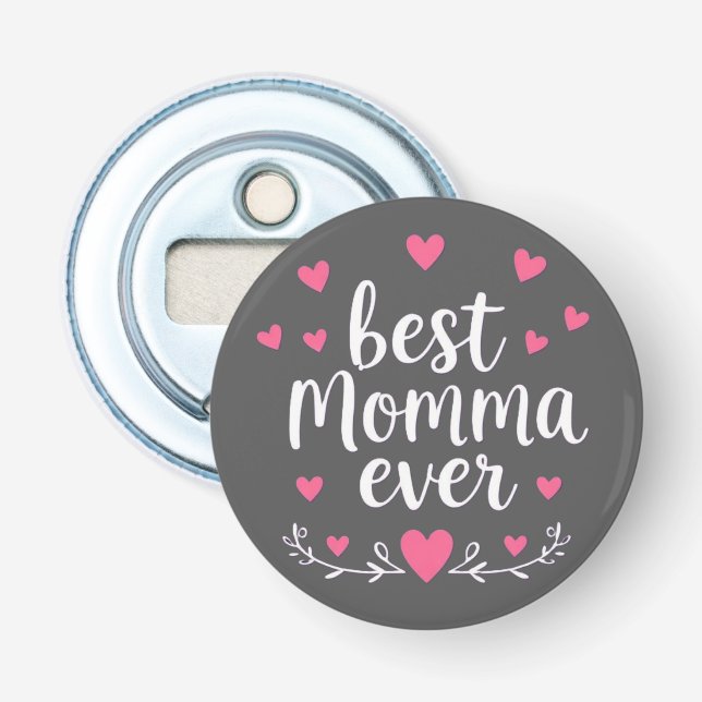 best momma ever grey bottle opener (Front)