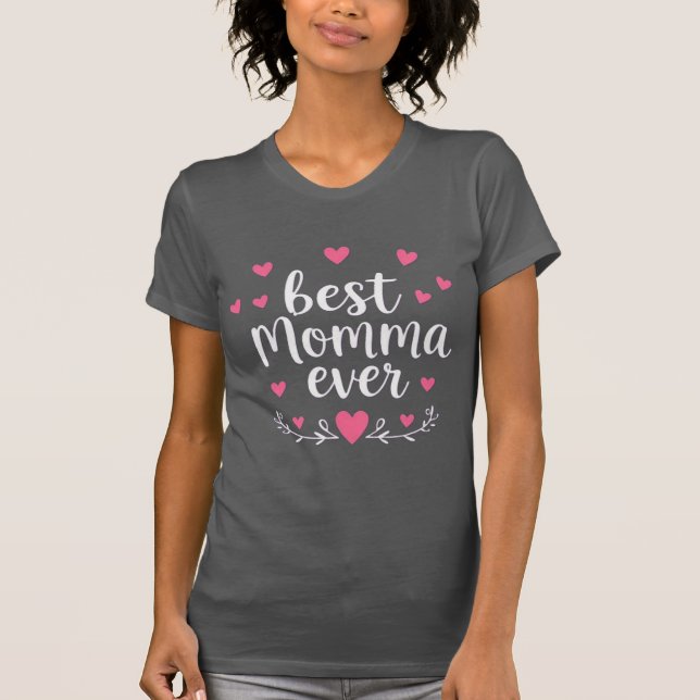 best momma ever grey T-Shirt (Front)