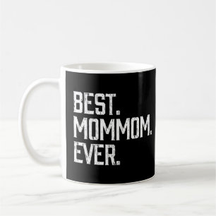 Best Mommom Ever Grandma Mother S Day  Coffee Mug