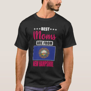 Best Moms Are From New Hampshire T-Shirt