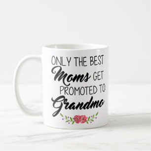 Best Moms Get Promoted to Grandam Coffee Mug